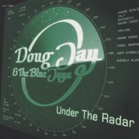 Doug Jay & The Blue Jays - Under The Radar
